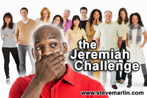 The Jeremiah Challenge. What if you couldn't share the gospel?